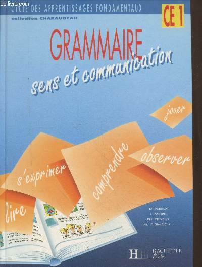 Grammaire : sens et communucation CE1 - Cycle des apprentissages fondamentaux (Collection 