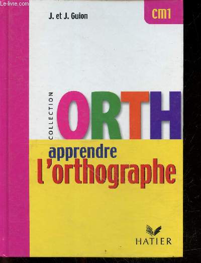 Apprendre l'orthographe - CM1 - Collection Orth.