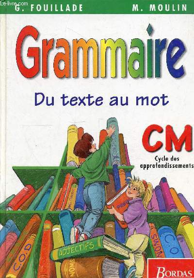 Grammaire du texte au mot - CM Cycle des approfondissements - Programme 1995.