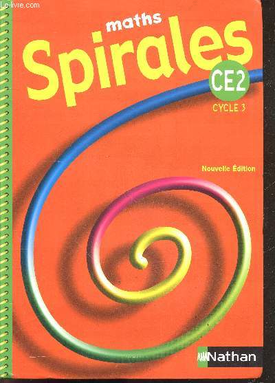 Spirales Maths - Ce2 cycle 3 - cycle des approfondissements - nouvelle edition, programmes 2002