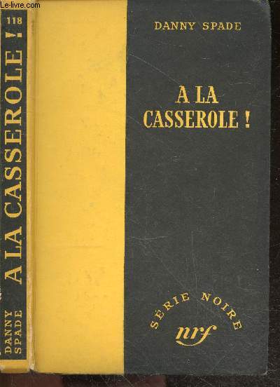A la casserole ! ( the dame plays rough) - collection : serie noire n 118