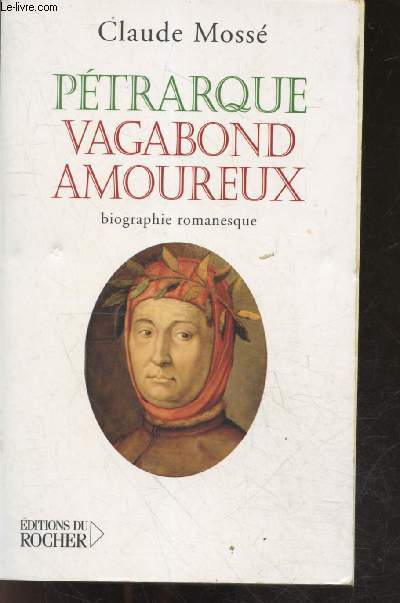 Petrarque, vagabond amoureux - Biographie romanesque