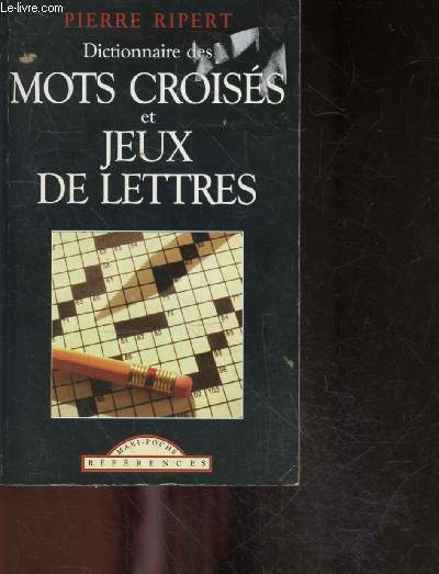 Dictionnaire des mots croises et jeux de lettres