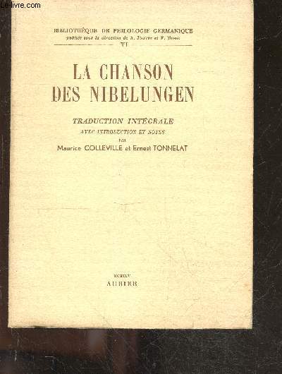La chanson des nibelungen - bibliotheque de philologie germanique VI - traduction integrale avec introduction et notes