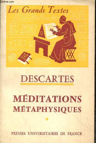 Les mditations mtaphysiques - Collection les grands textes bibliothque classique de philosophie.