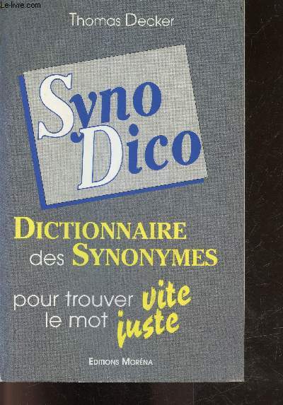 Syno dico - dictionnaire des synonymes pour trouver vite le mot juste