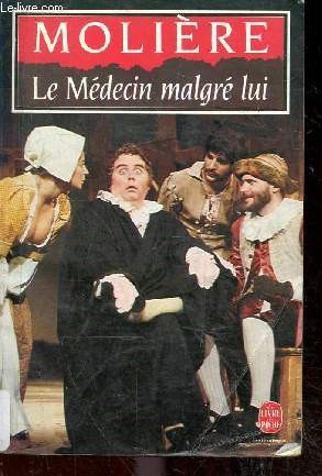 Le medecin malgre lui - comedie 1666