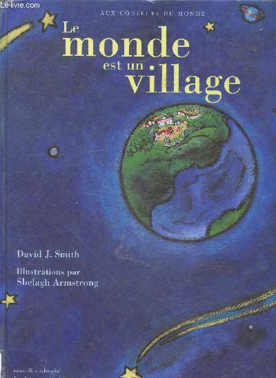 Le monde est un village - La terre et ses habitants - collection aux couleurs du monde - a partir de 7 ans