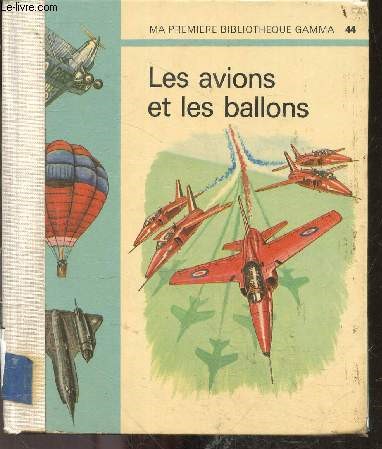 Les avions et les ballons - Ma premiere bibliotheque Gamma N44