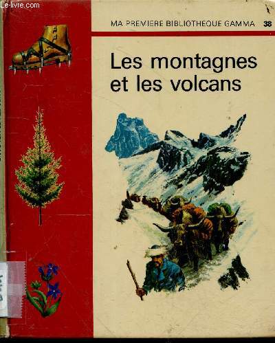 Les montagnes et les volcans - Ma premiere bibliotheque gamma N38