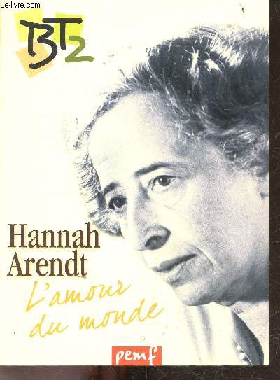 Hannah Arendt ou l'amour du monde