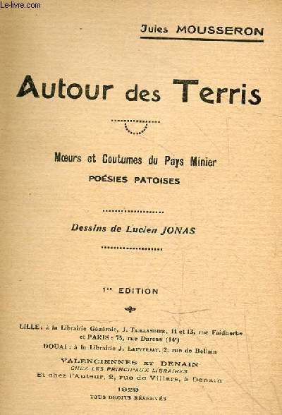 Autour des terris - Moeurs et coutumes du pays minier - poesies patoises + Envoi de l'auteur - 1ere edition