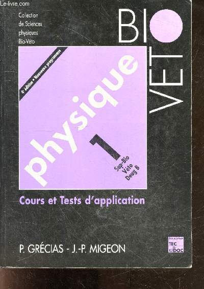 Physique - Cours et tests d'application- 1 sup bio veto deug B - bio veto - 4e edition, nouveaux programmes - collection de sciences physiques bio veto