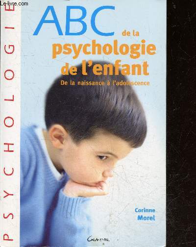 ABC de la Psychologie de l'enfant - De la naissance a l'adolescence