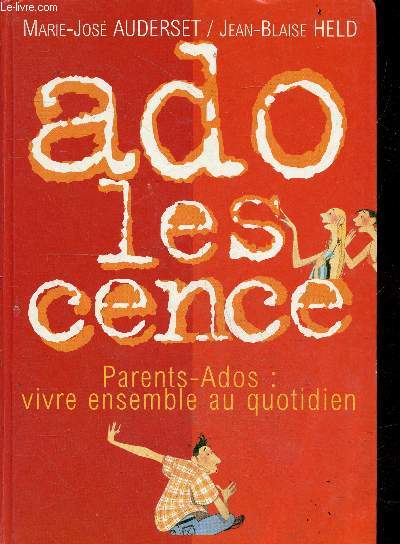 Adolescence - Parents-Ados : vivre ensemble au quotidien.