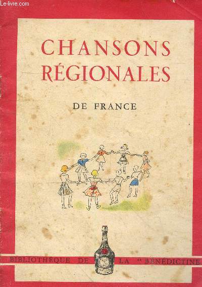 Chansons rgionales de France - Bibliothque de la bndictine.