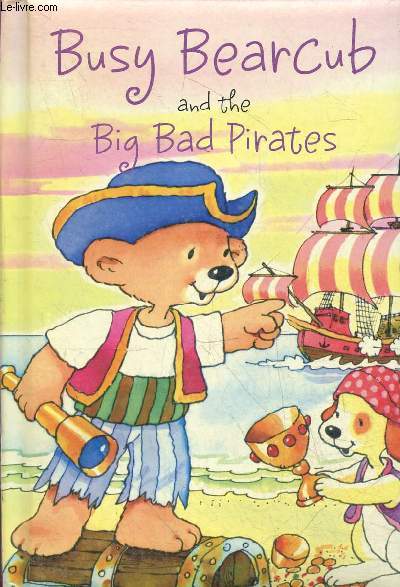 Busy bearcub and the big bad pirates.
