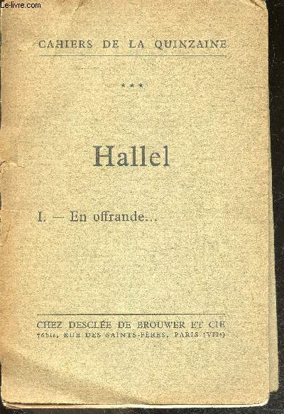 Hallel - I. en offrande ... - Cahiers de la quinzaine, 10e cahier de la 21e serie