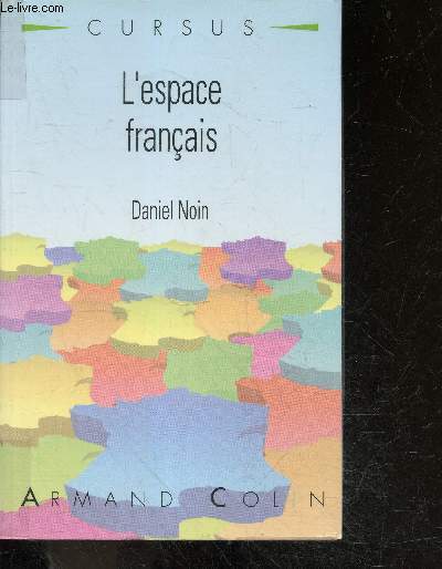 L'espace francais - Collection Cursus geographie - 9e edition; 2e tirage