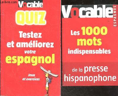 Les 1000 mots indispensables de la presse hispanophone- L'essentiel du vocabulaire espagnol de base que vous pourriez completer et enrichir selon les articles que vous choisirez de lire dans vocable + Quiz testez et ameliorez votre espagnol Jeux exercices