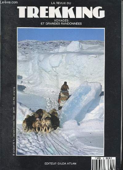 La revue du trekking N5 janvier fevrier 1988 - voyages et grandes randonnees- Cogne paradis terrestre - les deux visages du groenland : l'ete entre fjords et glaciers / l'hiver avec chiens et traineaux- la sardaigne ittireddu village entre nature et ...