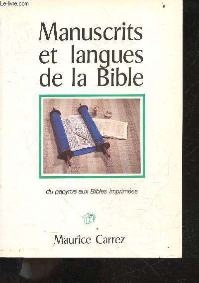 Manuscrits et langues de la bible - du papyrus aux bibles imprimees