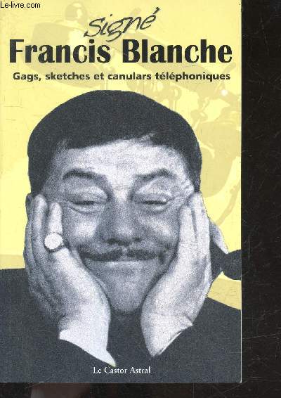 Sign Francis Blanche - gags, sketches et canulars telephoniques