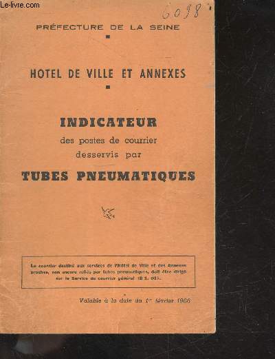 Indicateur des postes de courrier desservis par tubes pneumatiques Hotel de ville et annexes - prefecture de la seine - valable a la date du 1er fevrier 1966