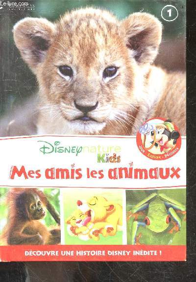 Disney nature kids mes amis les animaux N1 - decouvre une histoire disney inedite ! - Joue explore decouvre