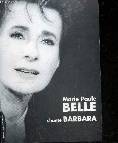 Marie Paule Belle chante Barbara - Programme spectacle au theatre de dix heures du 6 mars au 7 avril 2001