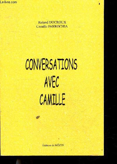 Conversations avec Camille ou en direct de Saint Etienne ... - du 11 mai au 21 septembre 2011 - collection Temoignages