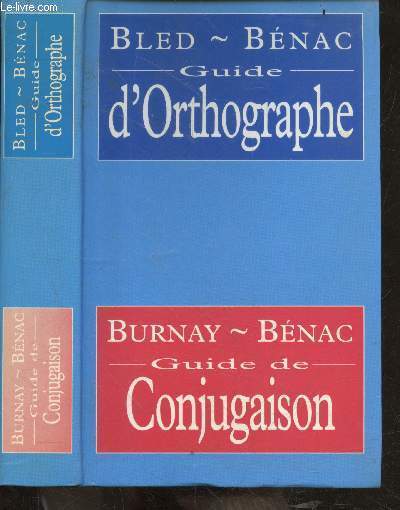 BLED BENAC : guide d'orthographe - Burnay Benac : guide de conjugaison