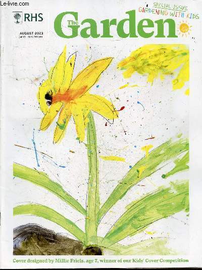 The garden - august 2023- special issue : gardening with kids- How to make fruit lollies- create a terrarium for your bedroom- microgreens: super fast and easy- make plants from pips and peelings- sensory garden: 5 easy projects.....