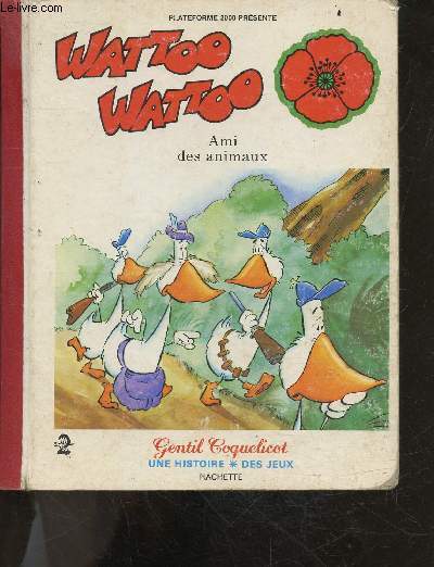 Wattoo wattoo - ami des animaux - gentil coquelicot - une histoire - des jeux