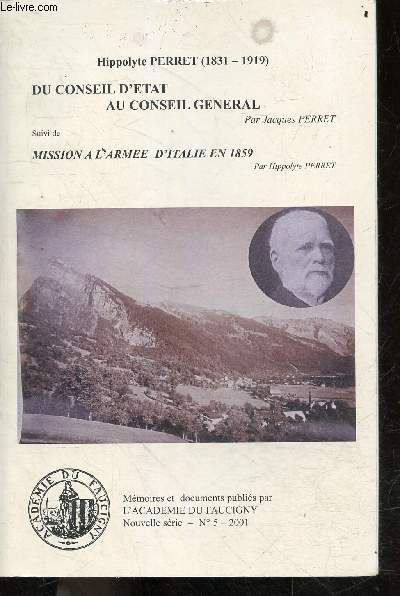 Hippolyte Perret (1831-1919), Du conseil d'etat au conseil general - suivi de Mission a l'armee d'italie en 1859 - memoires et documents, nouvelle serie N5, 2001