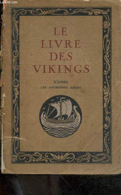 Le livre des vikings d'aprs les anciennes sagas - 19e dition - Collection popes et lgendes.