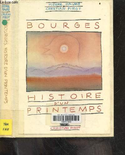 Bourges - Histoire d'un printemps