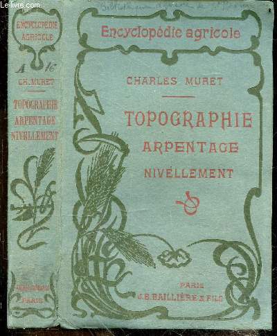 Topographie arpentage nivellement, cadastre - Encyclopedie agricole - 2e edition