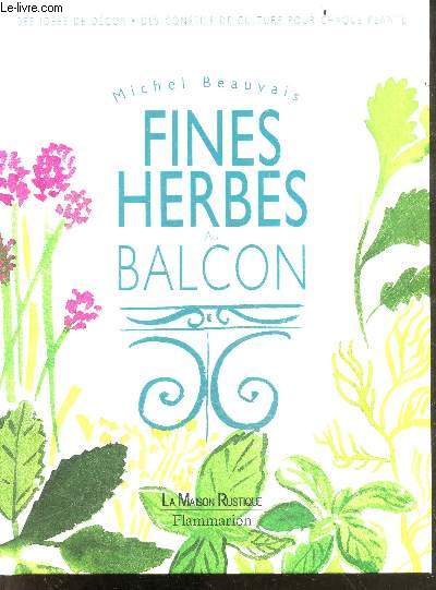 Fines herbes au balcon - des idees de decor - des conseils de culture pour chaque plante