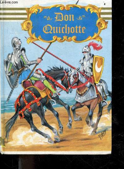 La merveilleuse histoire de Don Quichottede la Manche - notre 