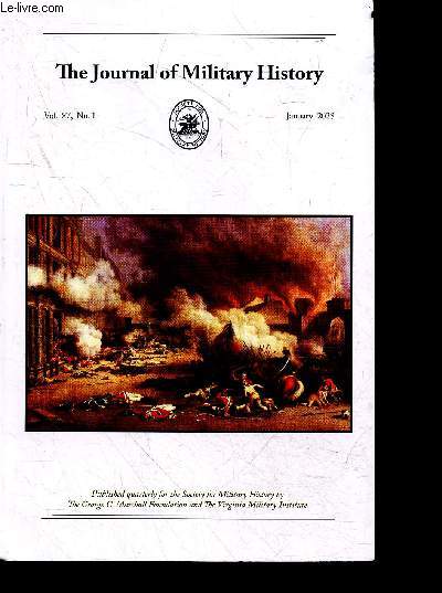 The journal of military history - Vol, 87, N1 - january 2023- Small Wars, Ecology and Imperialism in Precolonial South Asia : A Case Study of Mughal-Ahom Conflict, 1615-1682 - The Somewhat Organized Violence of Revolutionary Paris, 1789-1792 ....