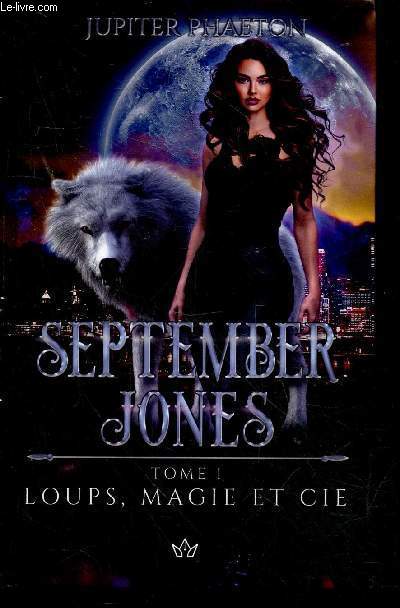 September Jones - Loups, magie & cie - Tome 1.