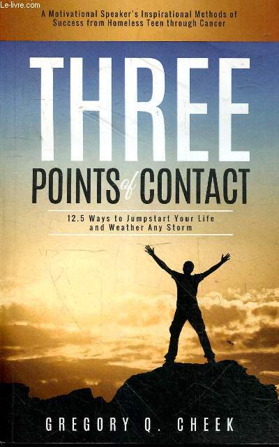 Three points of contact 12.5 ways to jumpstart your life and weather Any Storm.