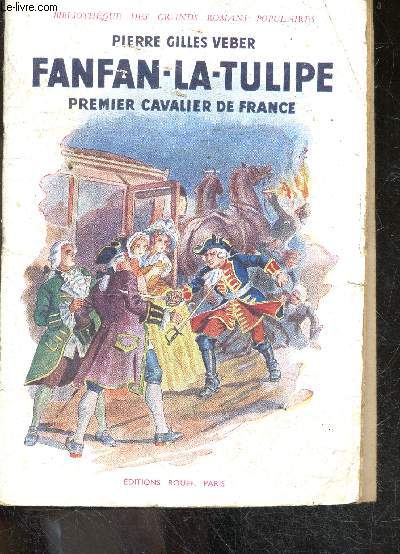 Fanfan la tulipe - Premier cavalier de france - Bibliotheque des grands romans populaires