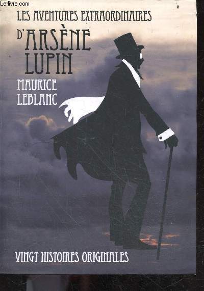 Les aventures extraordianires d'Arsene Lupin - 20 histoires originales