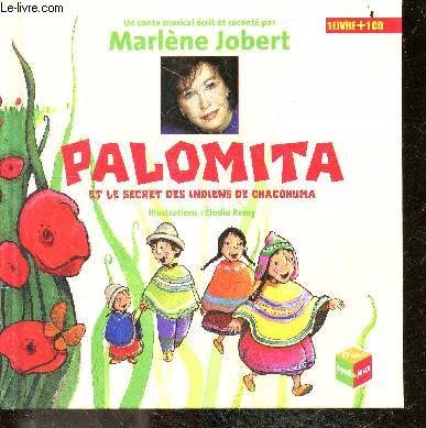 Palomita et le secret des indiens de chacohuma - 1 livre + 1 CD audio -Comte musical ecrit et racont par Marlene Jobert