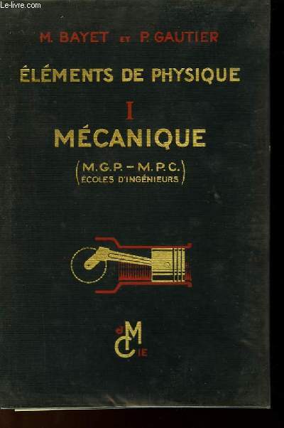 ELEMENTS DE PHYSIQUE - TOME 1 - MECANIQUE