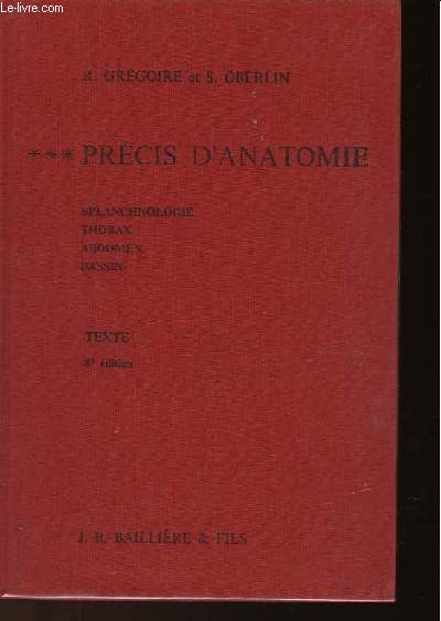 PRECIS D'ANATOMIE - TOME 3 - TEXTE - SPLANCHNOLOGIE - THORAX - ABDOMEN - BASSIN