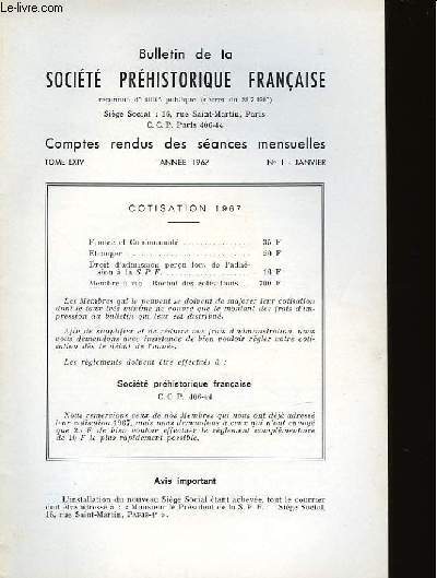 BULLETIN DE LA SOCIETE PREHISTORIQUE FRANCAISE - COMPTES RENDUS DES SEANCES MENSUELLES - TOME 64 - ANNEE 1967 - N1 JANVIER