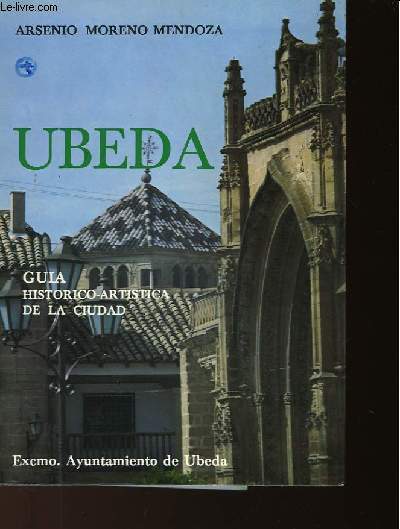 UBEDA - GUIA HISTORICA-ARTISTICA DE LA CUIDAD